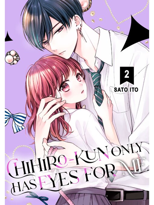 Title details for Chihiro-kun Only Has Eyes for Me, Volume 2 by Sato Ito - Available
